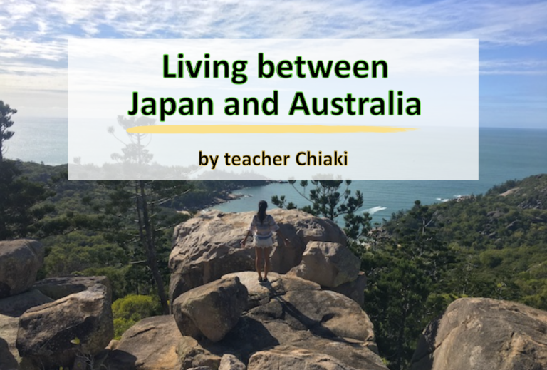 Living between Japan and Australia  日本とオーストラリアを行き来する私の生活